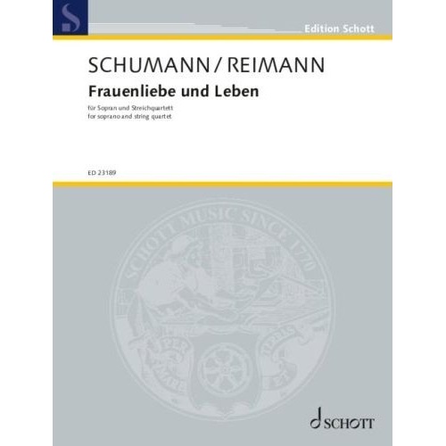 Frauenliebe und Leben Op. 42 for Soprano and String Quartet by Robert Schumann, Arranged by Aribert Reimann, 76 pages