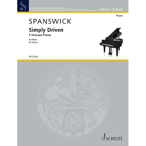 Spanswick - Simply Driven 5 Virtuoso Pieces for Piano