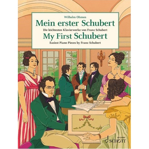 My First Schubert: Easiest Piano Pieces by Franz Schubert, 68 Pages, Easy Composer Series, Ideal for Lessons and Home Playing