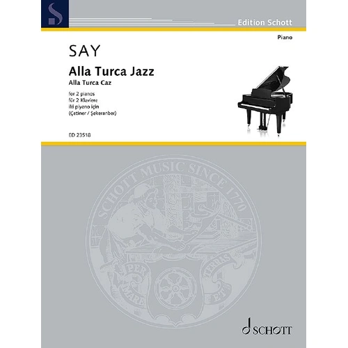 Fazil Say - Alla Turca Jazz Op. 5B for 2 Pianos 4 Hands, Schott Music, 12 Pages