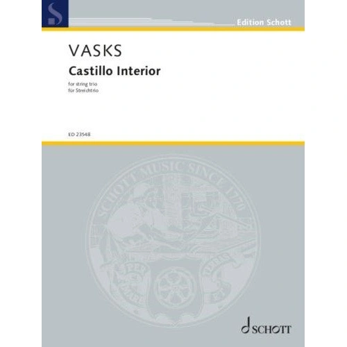 Vasks - Castillo Interior for String Trio SC/PTS, 40 pages, Cello, Viola, Violin, Publisher: Schott Music