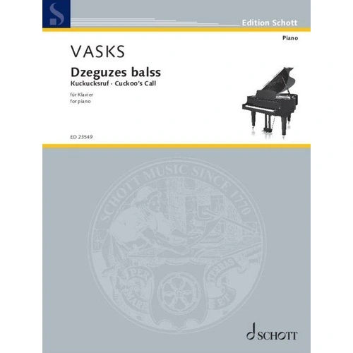Vasks - Dzeguzes Balss (Cuckoo's Call) for Piano, 16 Pages, Piano Solo, Publisher: Schott Music