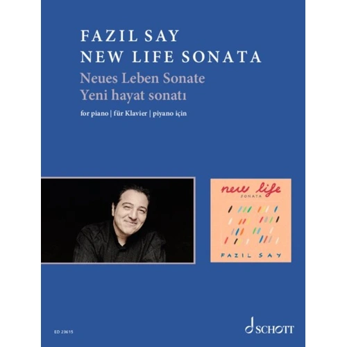 Fazil Say - New Life Sonata Op. 99 for Piano Solo, 24 Pages, Published by Schott Music