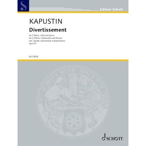 Kapustin - Divertissement Op. 91 for 2 Flutes, Cello & Piano, Schott Music, 100 Pages