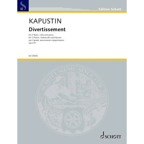 Kapustin Divertissement Op. 91 for 2 Flutes, Cello & Piano, 100 Pages, Schott Music