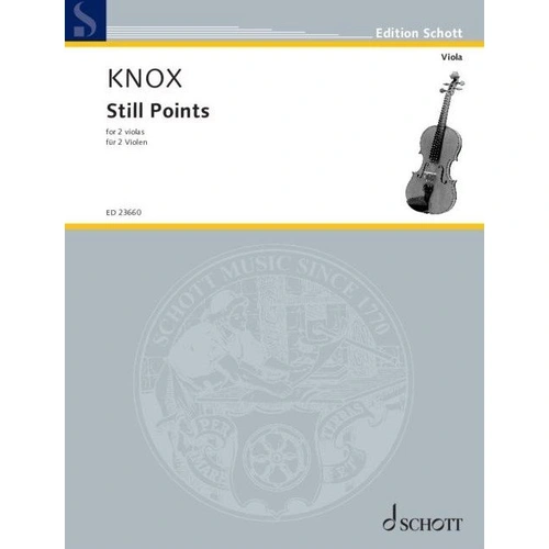 Knox - Still Points for 2 Violas, Viola Duet, 16 Pages, Published by Schott Music