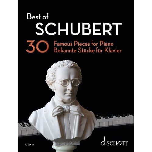 Best of Schubert: 30 Famous Pieces for Piano by Franz Schubert, Schott Music, 88 Pages, Intermediate Level, Fingerings & Metronome Suggestions