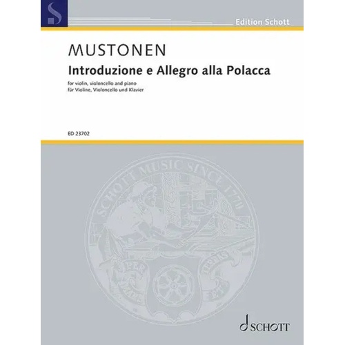 Olli Mustonen - Introduzione e Allegro alla Polacca Piano Trio, Schott Music, 20 Pages, Cello, Piano, Violin