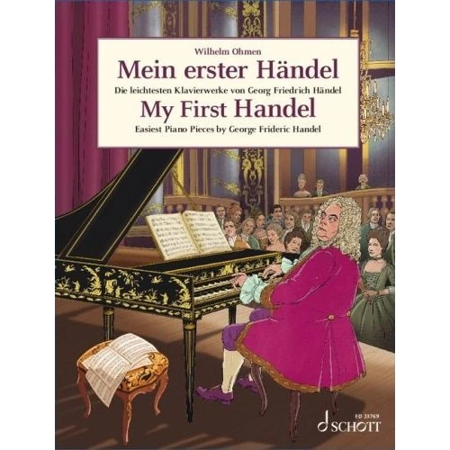 My First Handel: Easiest Piano Pieces by George Frideric Handel, 64 Pages, Schott Music
