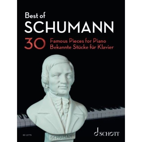 Best of Schumann: 30 Famous Pieces for Piano - Easy to Intermediate