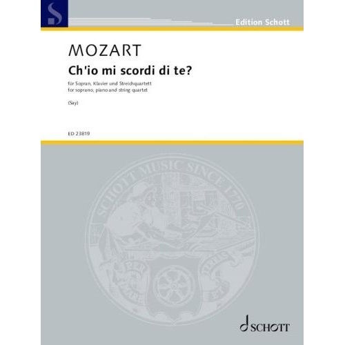 Ch'io mi scordi di te? for Soprano, Piano, Cello, Viola - Arranged by Fazil Say, Published by Schott Music, 56 Pages