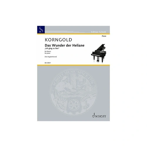 Korngold - Das Wunder der Heliane for Piano, Transcription by Ramon van Engelenhoven, 16 Pages, Publisher: Schott Music