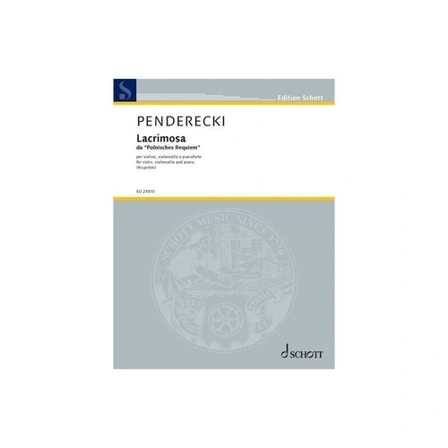 Penderecki - Lacrimosa (Polish Requiem) Piano Trio for Violin, Cello, and Piano, 12 Pages, Published by Schott Music