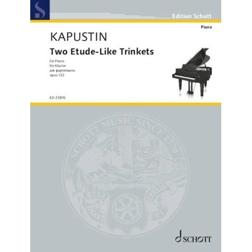 Kapustin - Two Etude-Like Trinkets Op. 122 for Piano Solo, 20 Pages, Schott Music