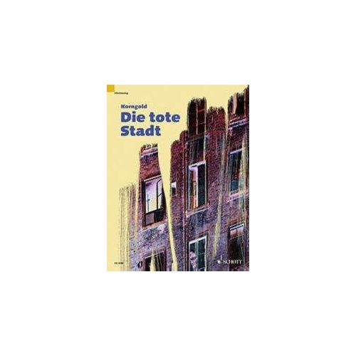 KORNGOLD - Die tote Stadt Op. 12 Vocal Score, 220 Pages, Schott Music