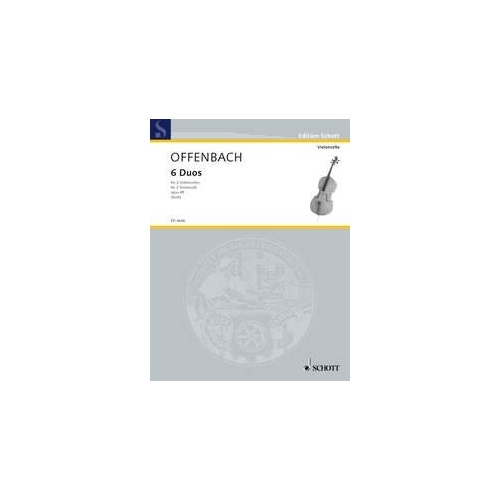 Offenbach - 6 Duos for 2 Cellos Op. 49, Edition Schott
