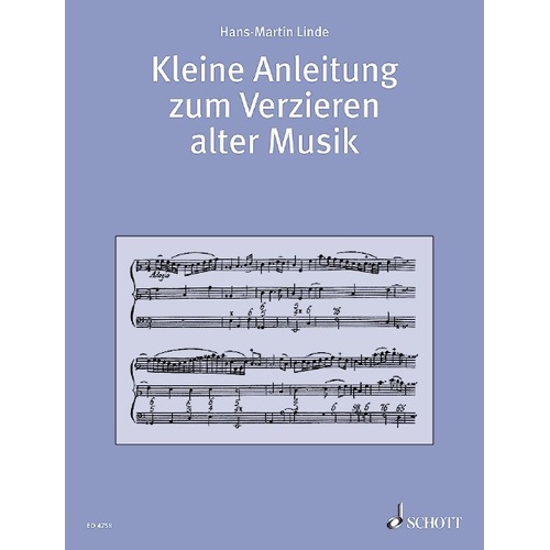 Kleine Anleitung zum Verzieren Alter Musik (German Edition) by Hans-Martin Linde, Schott Music, 48 Pages