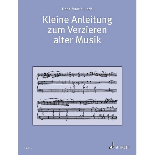 Kleine Anleitung zum Verzieren alter Musik - German Edition by Hans-Martin Linde, Schott Music, 48 Pages