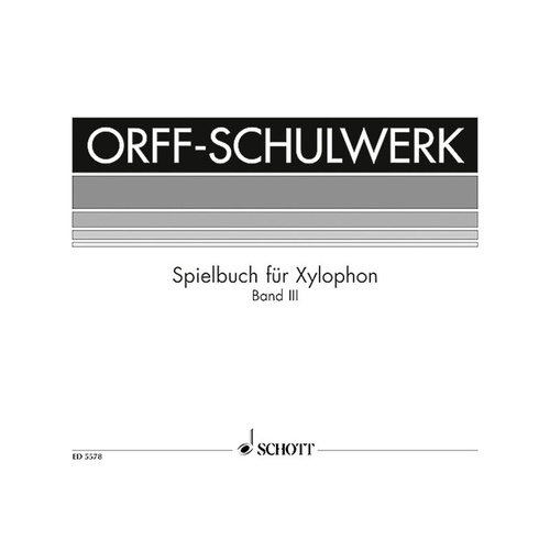 Spielbuch für Xylophon Vol. 3 by Gunild Keetman - Tuned Percussion, 36 Pages, Advanced Pieces in Pentatonic Scale