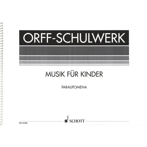 Orff - Paralipomena for Piano by Carl Orff & Gunild Keetman, Published by Schott Music, 96 Pages