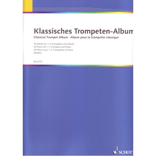 Classical Trumpet Album for Trumpet and Piano, Edited by Draths, 64 Pages, Schott Music