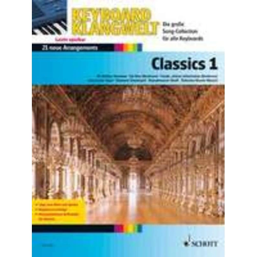 Classics 1 Song Collection for All Keyboards by Schott Music - 24 Pages, Piano, Keyboard Soundworld Series