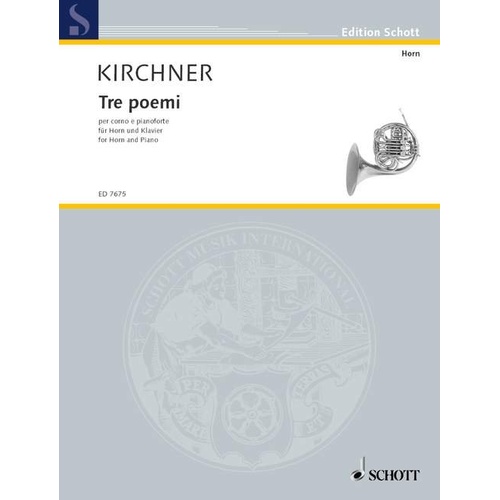 Kirchner - Tre Poemi for French Horn and Piano, 28 Pages, Schott Music