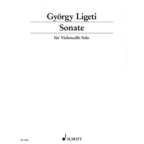 Ligeti Sonata for Cello Solo - Schott Music, 8 Pages