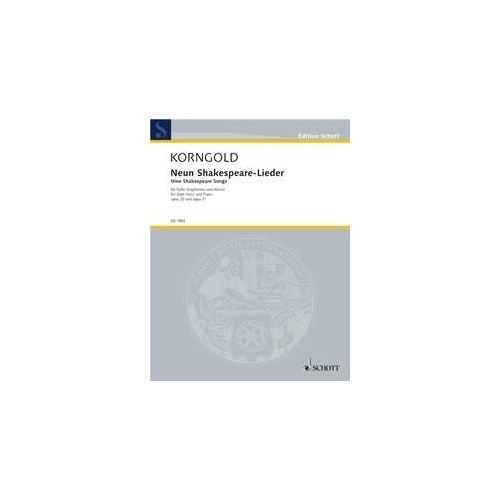 KORNGOLD - 9 Shakespeare Songs Op. 29 Op. 31 for High Voice and Piano, 35 Pages, Schott Music