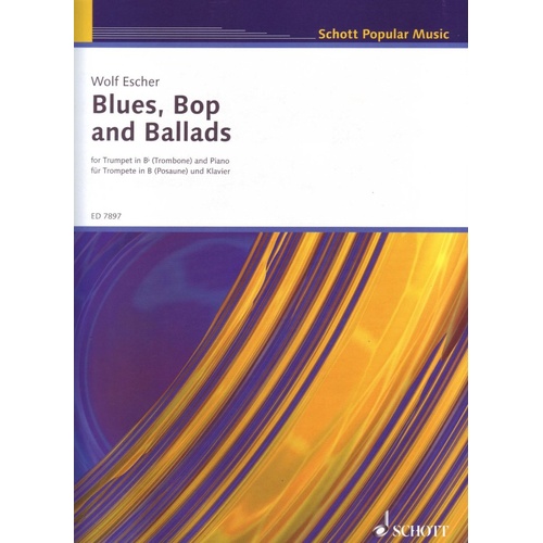 Blues Bop and Ballads for Trumpet and Trombone by Wolf Escher, 39 Pages, Schott Music