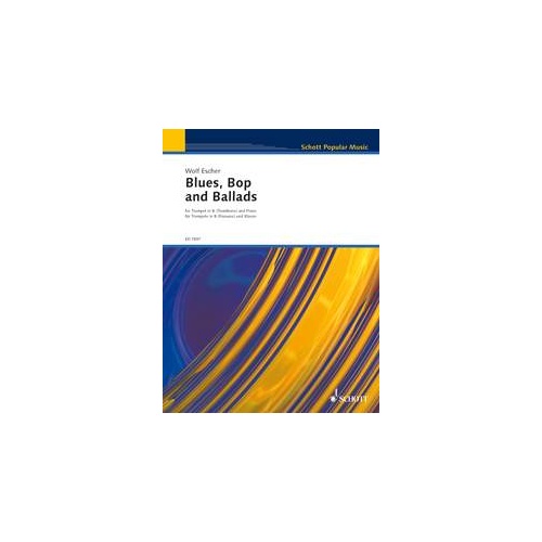 Blues, Bop and Ballads Trumpet and Piano Sheet Music by Wolf Escher