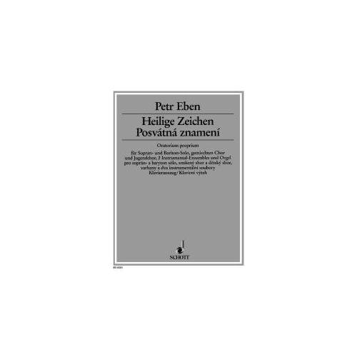Eben - Heilige Zeichen for Soprano/Baritone/Choir/Organ Vocal Score, 88 Pages, Schott Music