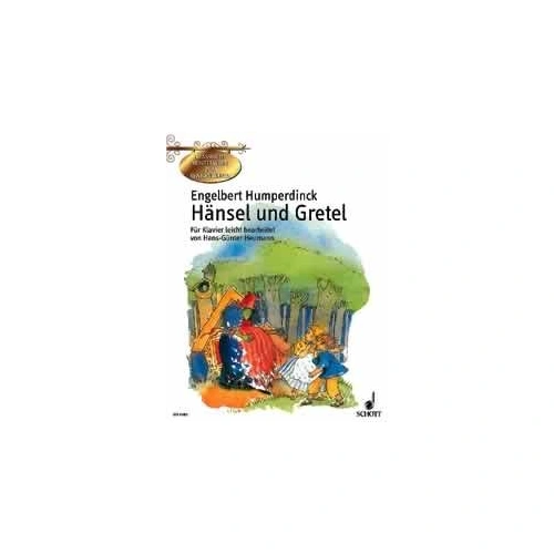 Hansel and Gretel Easy Piano Sheet Music by Engelbert Humperdinck, Arranged by Hans-Guenter Heumann, 32 Pages, Schott Music