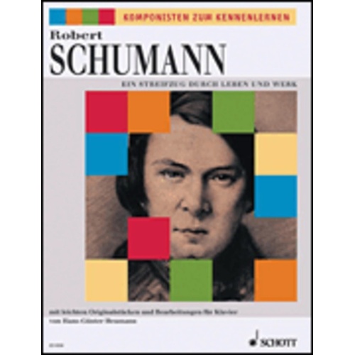 Schumann Ein Streifzug Durch Leven Und Werk