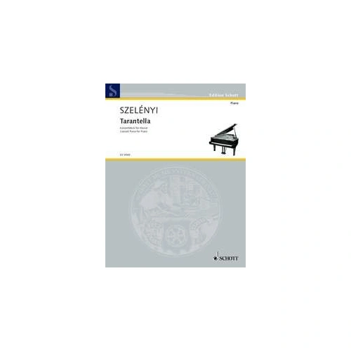 SZELENYI - Tarantella Concert Piece for Piano, 24 Pages, Publisher: Schott Music