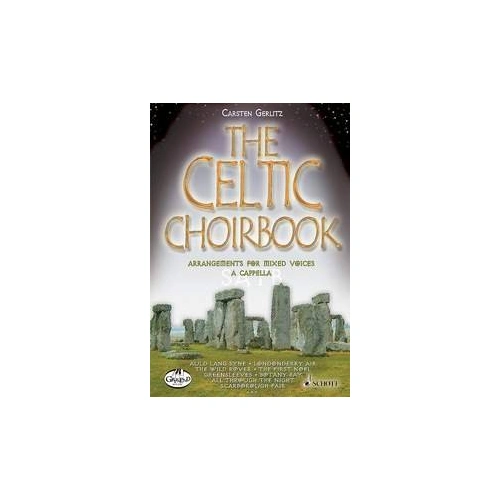 Celtic Choirbook Arranged by Gerlitz - 20 Traditional Melodies for Mixed Chorus, 60 Pages, Publisher: Schott Music