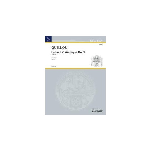 Guillou - Ballade Ossianique No. Op. 8 for Organ, Publisher: Schott Music, 28 Pages