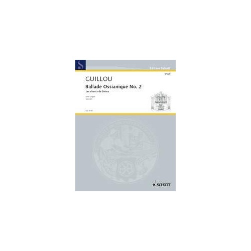 Guillou - Ballade Ossianique No 2 Op 23 for Organ by Schott Music, 36 Pages