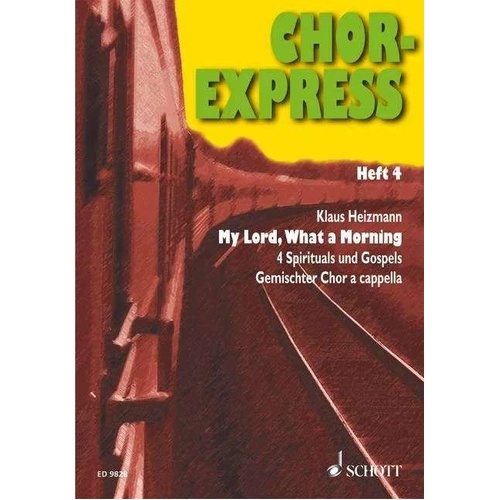 My Lord What A Morning SATB A Cappella Choral Score by Klaus Heizmann, Publisher: Schott Music, 32 Pages
