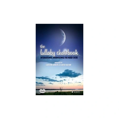 The Lullaby Choirbook: International Evening Songs for SATB Choral