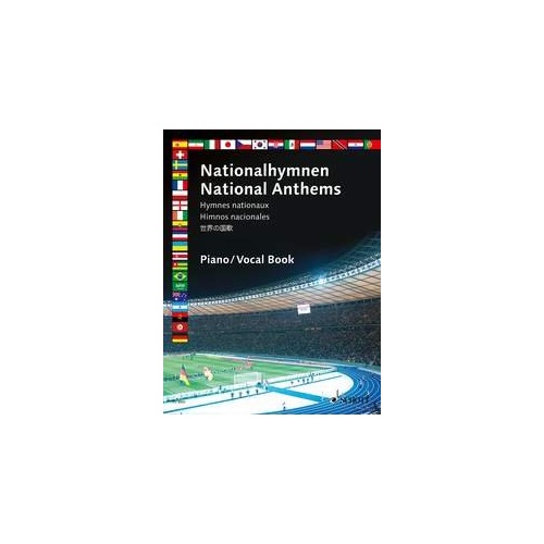 National Anthems Piano/Vocal Songbook by Schott Music - 50 Anthems, Original Melody & Chords, Complete Texts, 116 Pages