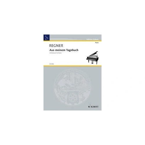 Hermann Regner - From My Diary: 24 Miniatures for Piano, Schott Music, 32 Pages