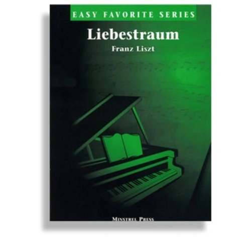 Liebestraum Easy Favorite Series for Piano by Franz Liszt, Arranged by Alexander Cole