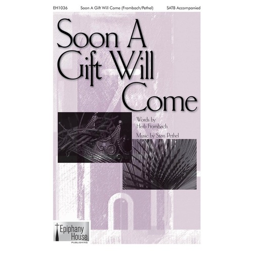 Soon A Gift Will Come SATB Book