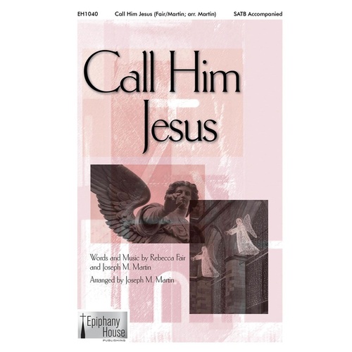 Call Him Jesus SATB Book