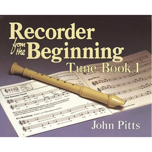 Recorder from the Beginning Tune Book 1 by John Pitts