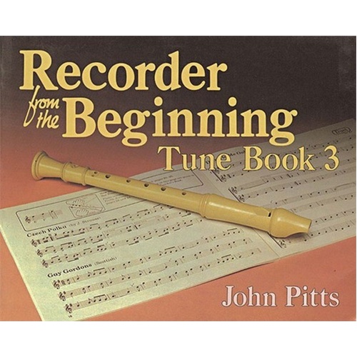 Recorder from the Beginning Tune Book 3 by John Pitts