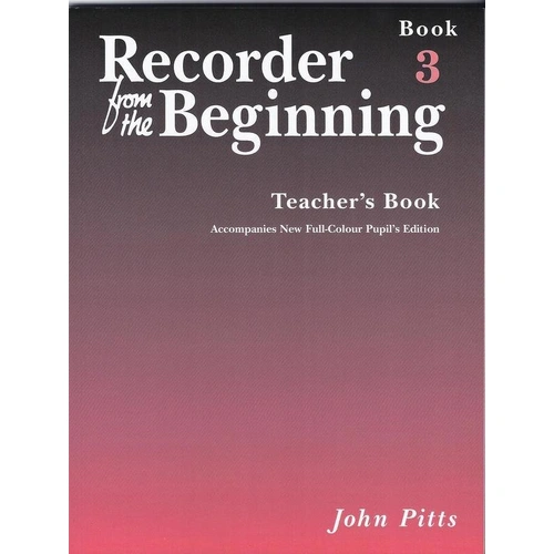 Recorder From The Beginning Teacher's Book 3