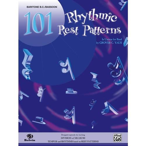 101 Rhythmic Rest Patterns for Baritone BC and Bassoon