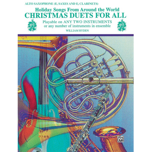 Christmas Duets for All Eb Saxophone - 26 Holiday Songs for Mixed Ensemble and Instrumental Ensembles